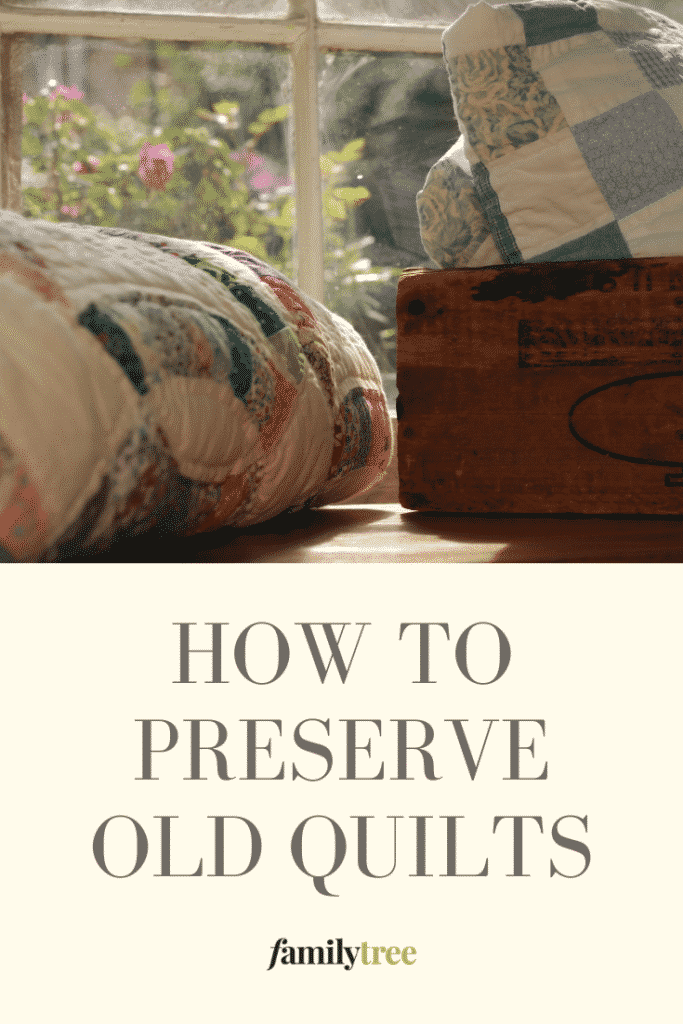 How to Preserve Old Quilts