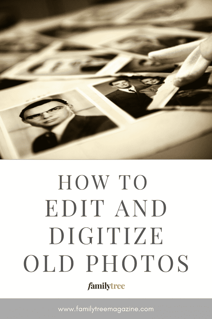 How to edit and digitize old photos.