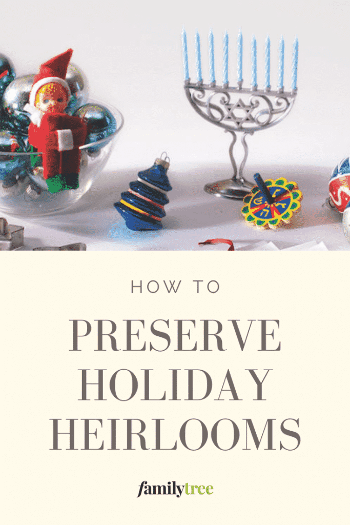 Pin for how to preserve holiday heirlooms.