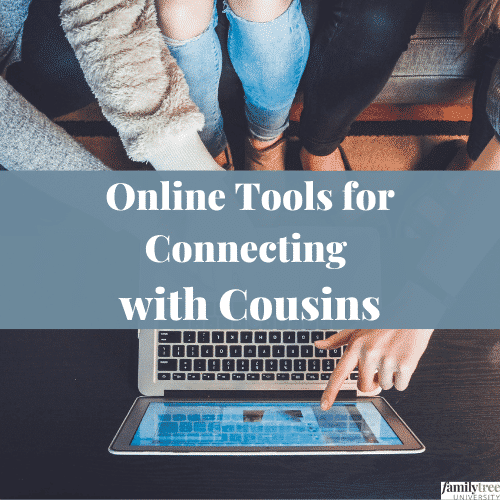 Online Tools to Connect with Cousins webinar image