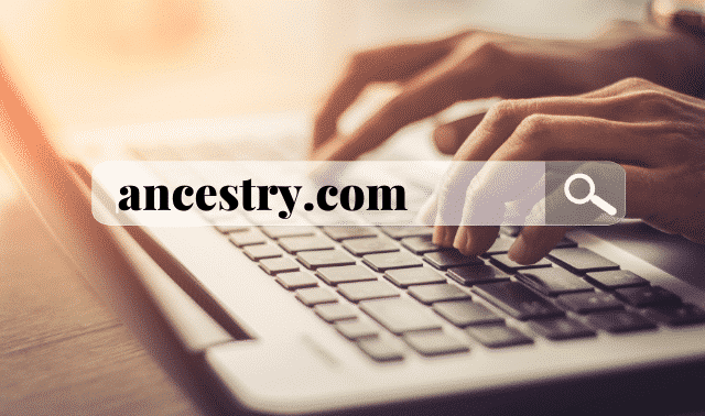 Ancestry.com Search Tips: Your Ultimate Guide